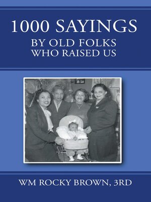 cover image of 1000 Sayings by Old Folks Who Raised Us